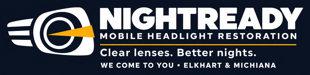 NightReady Mobile Headlight Restoration. Clear lenses. Better nights. We come to you, Elkhart and Michiana.